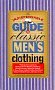 The Indespensible Guide to Classic Men's Clothing by Karlen and Sulavik